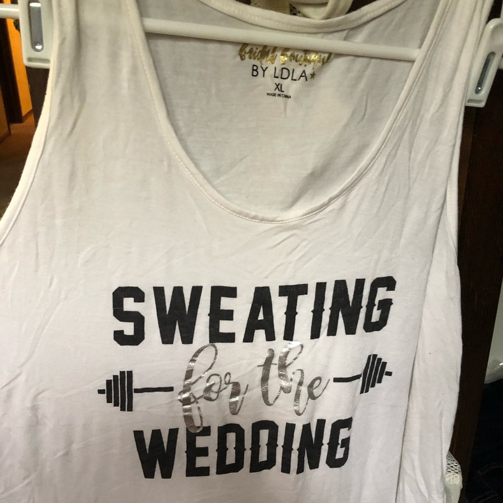 Sweating for the wedding white tank top